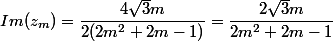 Im(z_m)=\dfrac{4\sqrt{3}m}{2(2m^2+2m-1)}=\dfrac{2\sqrt{3}m}{2m^2+2m-1}
